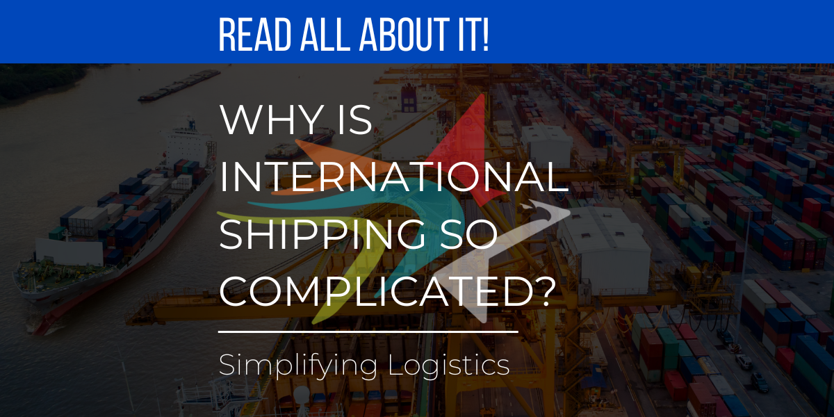 Why Is International Shipping So Complicated?